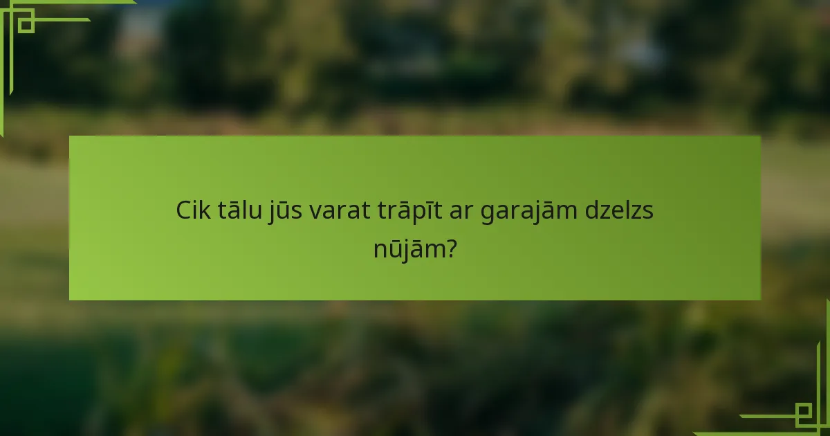 Cik tālu jūs varat trāpīt ar garajām dzelzs nūjām?