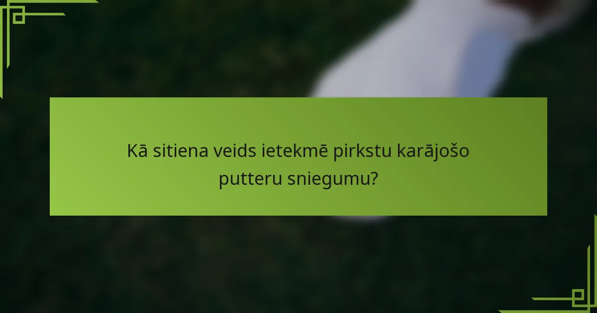 Kā sitiena veids ietekmē pirkstu karājošo putteru sniegumu?