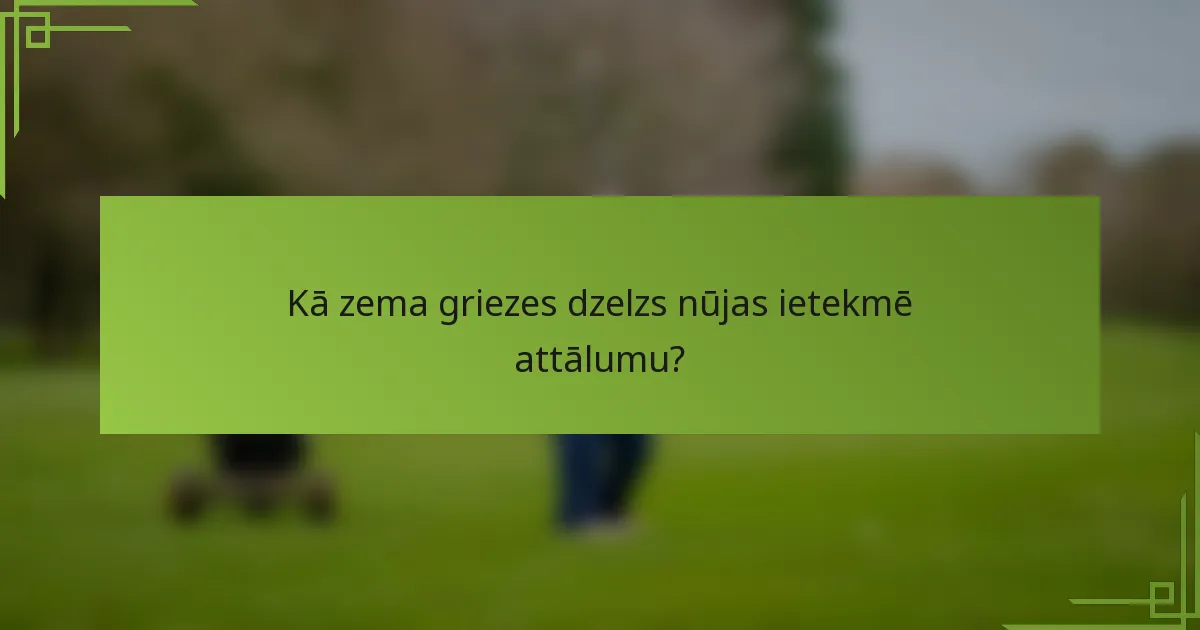 Kā zema griezes dzelzs nūjas ietekmē attālumu?
