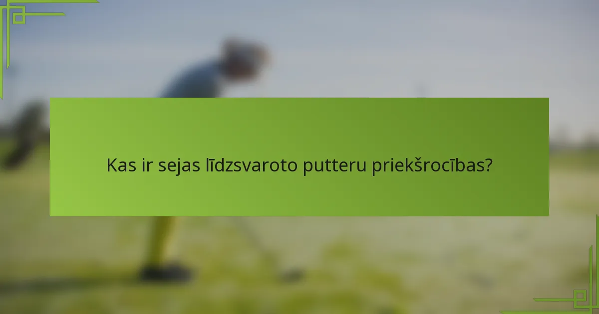 Kas ir sejas līdzsvaroto putteru priekšrocības?